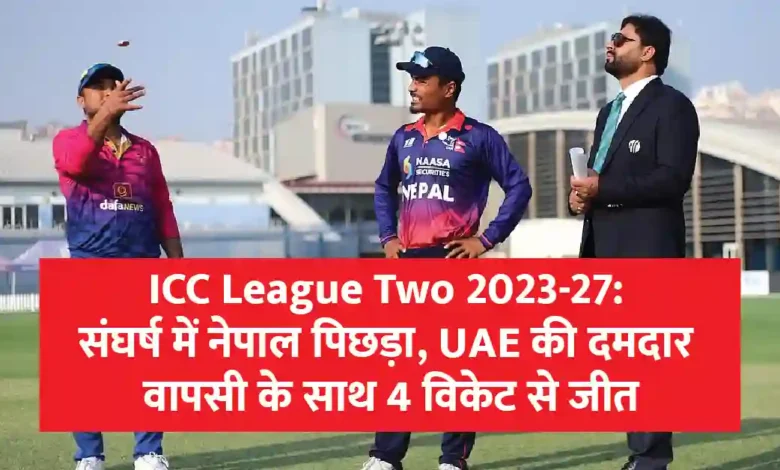 ICC League Two 2023-27, Nepal vs UAE